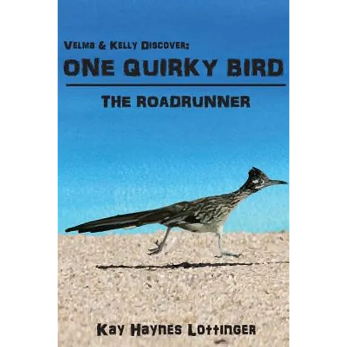 One Quirky Bird: The Roadrunner