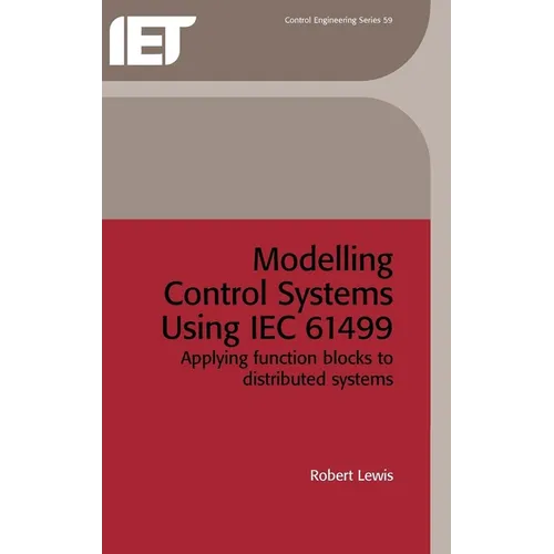Modelling Control Systems Using Iec 61499: Applying Function Blocks to Distributed Systems