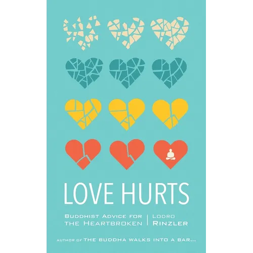 Love Hurts: Buddhist Advice for the Heartbroken