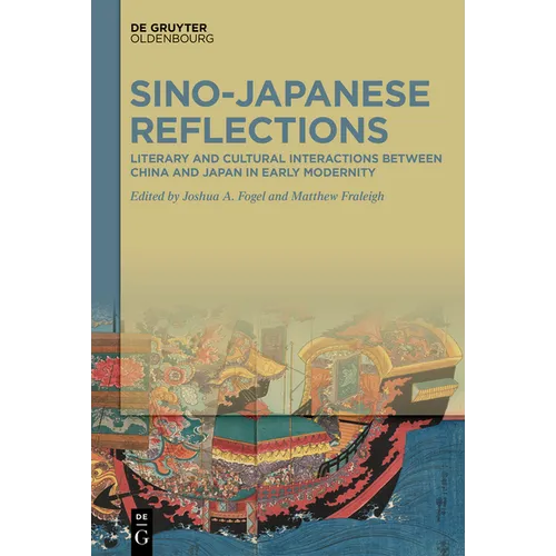 Sino-Japanese Reflections: Literary and Cultural Interactions Between China and Japan in Early Modernity