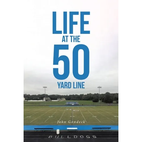 Life at the 50 Yard Line