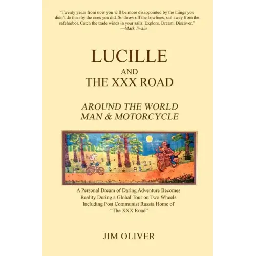 Lucille and The XXX Road: Around The World Man & Motorcycle