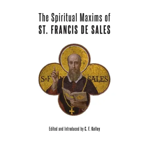 The Spiritual Maxims of St. Francis de Sales