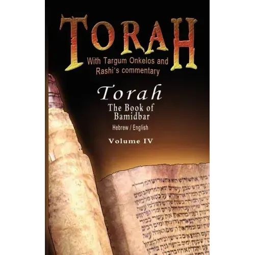 Pentateuch with Targum Onkelos and rashi's commentary: Torah The Book of Bamidbar-Numbers, Volume IV (Hebrew / English)