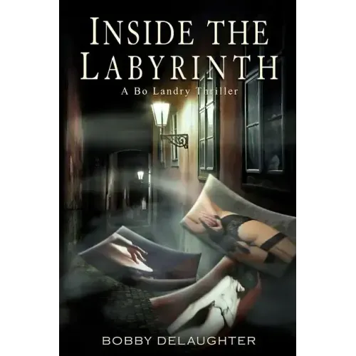Inside the Labyrinth: A Bo Landry Thriller