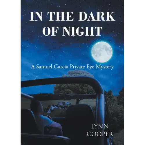 In the Dark of Night: A Samuel Garcia Private Eye Mystery