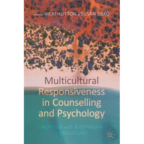Multicultural Responsiveness in Counselling and Psychology: Working with Australian Populations