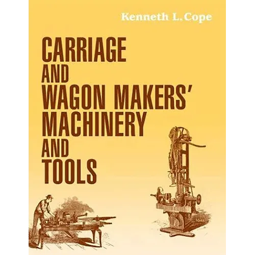 Carriage and Wagon Makers' Machinery and Tools
