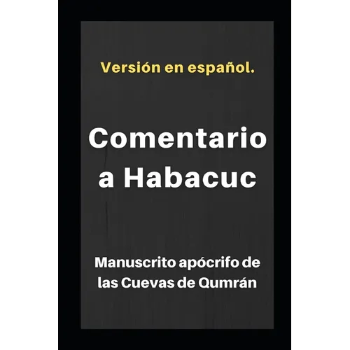Comentario a Habacuc: Manuscrito apócrifo de las Cuevas de Qumrán