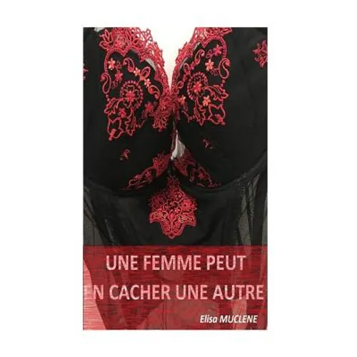 Une Femme Peut En Cacher Une Autre