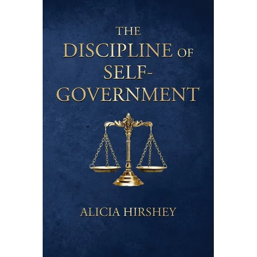 The Discipline of Self-Government