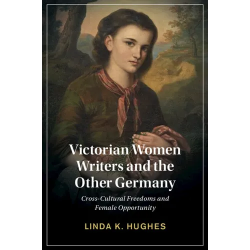 Victorian Women Writers and the Other Germany