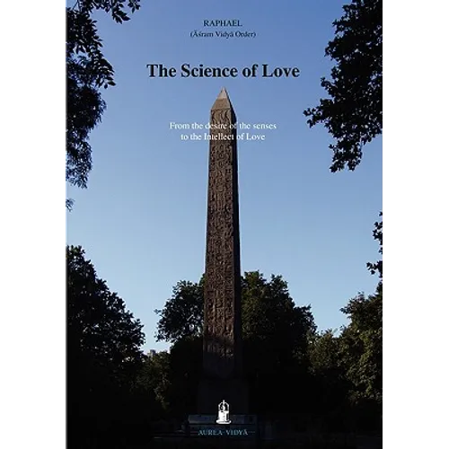 The Science of Love: From the Desire of the Senses to the Intellect of Love