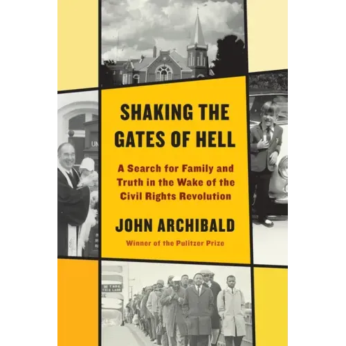 Shaking the Gates of Hell: A Search for Family and Truth in the Wake of the Civil Rights Revolution