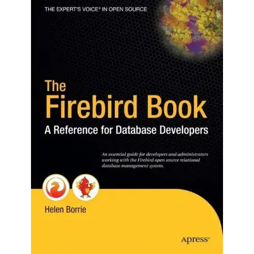 The Firebird Book: A Reference for Database Developers