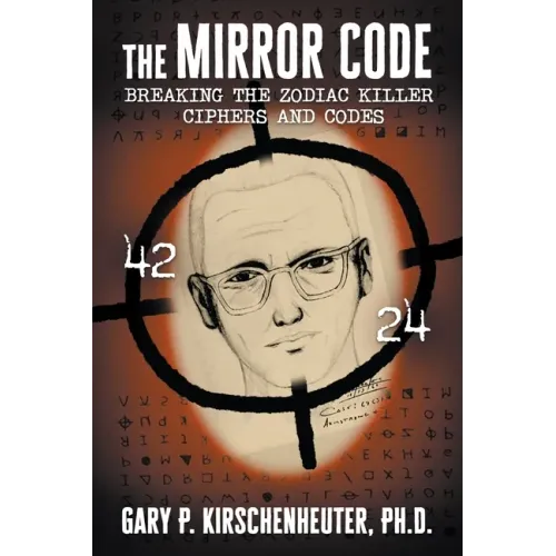 The Mirror Code: Breaking the Zodiac Killer Cipher Codes