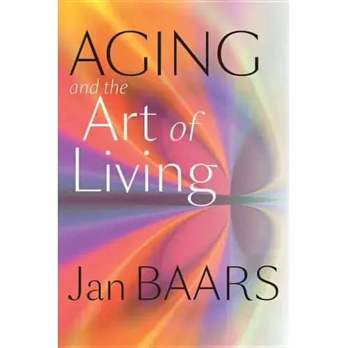 Aging and the Art of Living