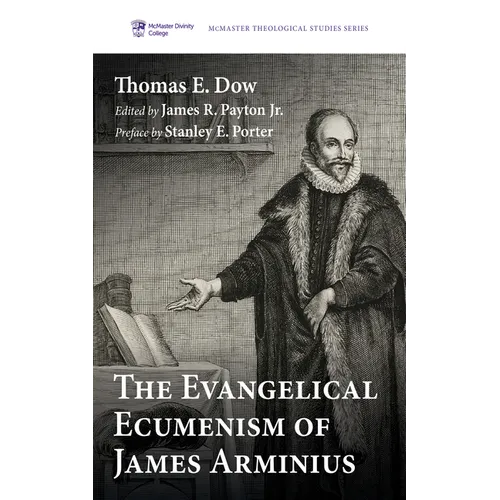 The Evangelical Ecumenism of James Arminius