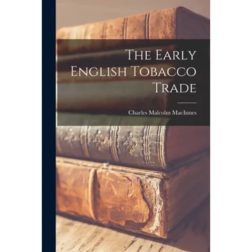 The Early English Tobacco Trade