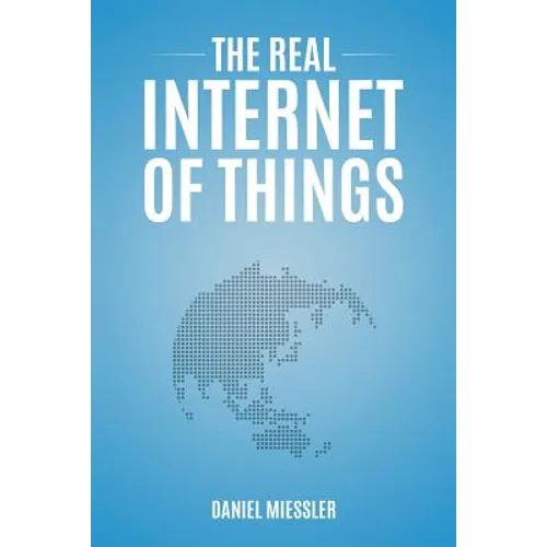 The Real Internet of Things