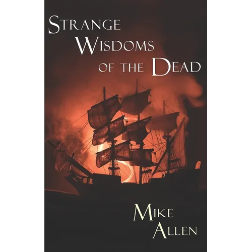 Strange Wisdoms of the Dead