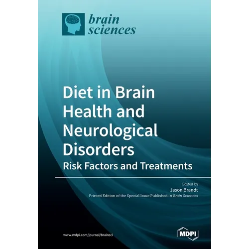 Diet in Brain Health and Neurological Disorders: Risk Factors and Treatments