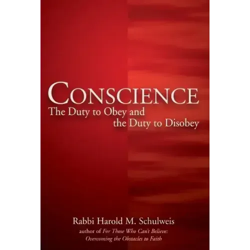 Conscience: The Duty to Obey and the Duty to Disobey