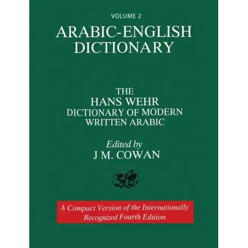 Volume 2: Arabic-English Dictionary: The Hans Wehr Dictionary of Modern Written Arabic. Fourth Edition.