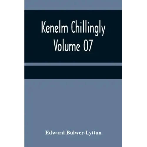 Kenelm Chillingly - Volume 07