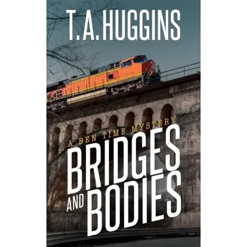 Bridges and Bodies: A Ben Time Mystery
