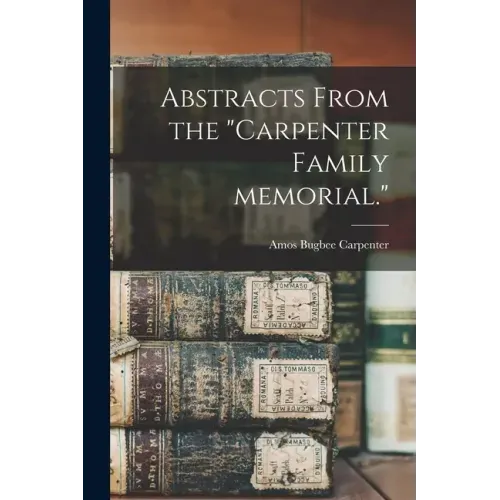 Abstracts From the "Carpenter Family Memorial."