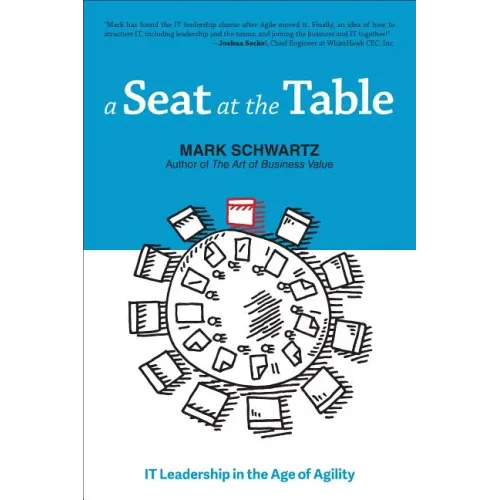 A Seat at the Table: IT Leadership in the Age of Agility