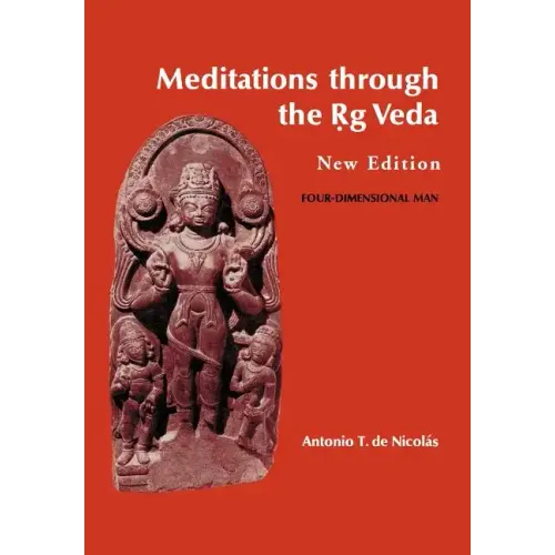 Meditations through the Rig Veda: Four-Dimensional Man