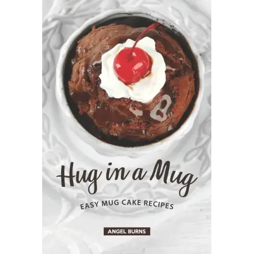 Hug in a Mug: Easy Mug Cake Recipes