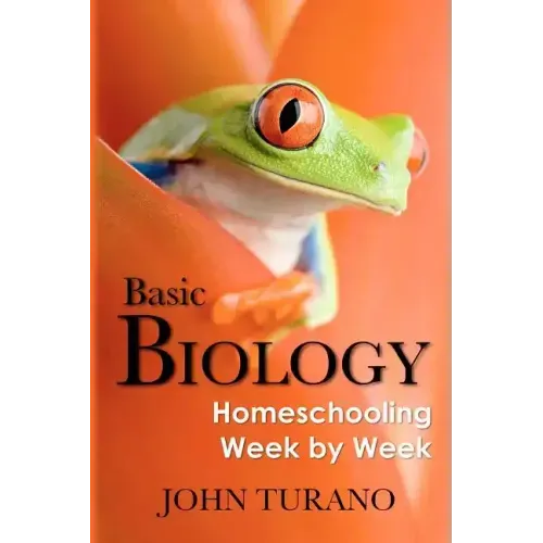 Basic Biology: Homeschooling Week By Week