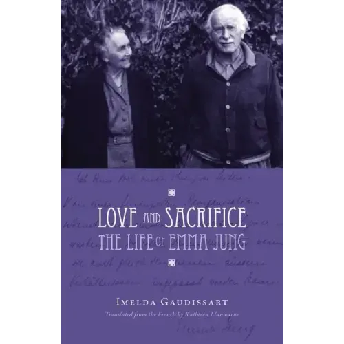 Love and Sacrifice: The Life of Emma Jung [Paperback]