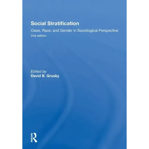Social Stratification, Class, Race, and Gender in Sociological Perspective, Second Edition