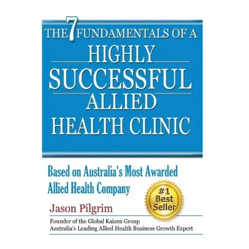 The 7 Fundamentals of a Highly Successful Allied Health Clinic