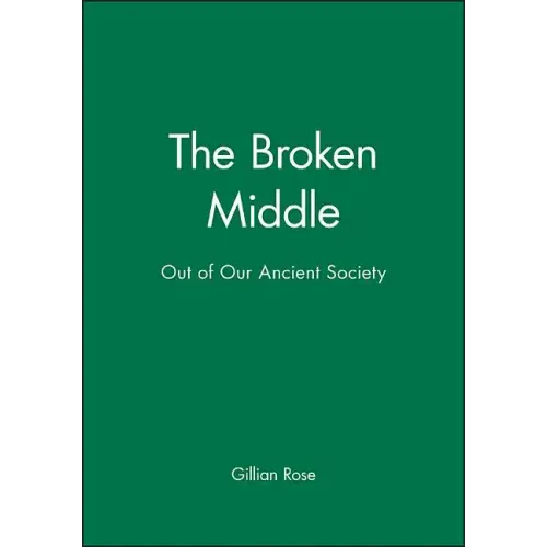 The Broken Middle: Out of Our Ancient Society