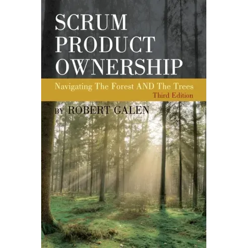 Scrum Product Ownership: Navigating The Forest AND The Trees