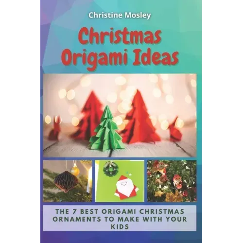 Christmas Origami Ideas: The 7 Best Origami Christmas Ornaments to Make with Your Kids
