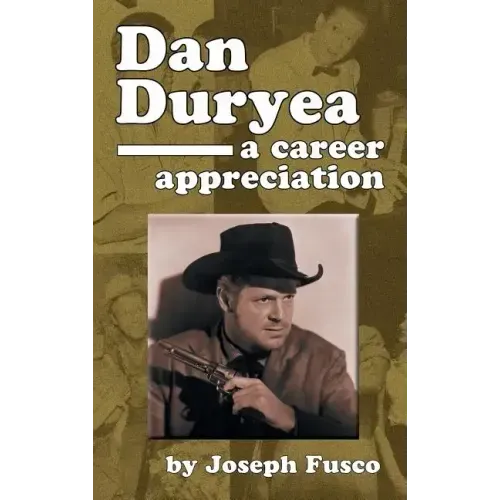 Dan Duryea: A Career Appreciation (hardback)