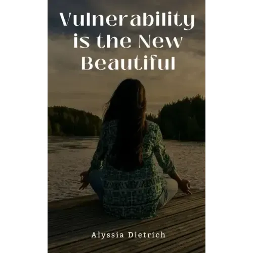 Vulnerability is the New Beautiful