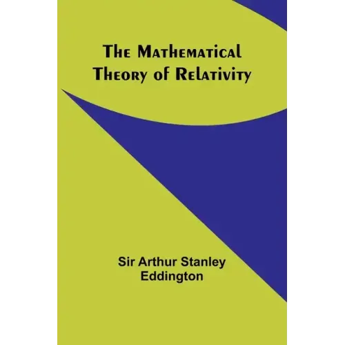 The Mathematical Theory of Relativity