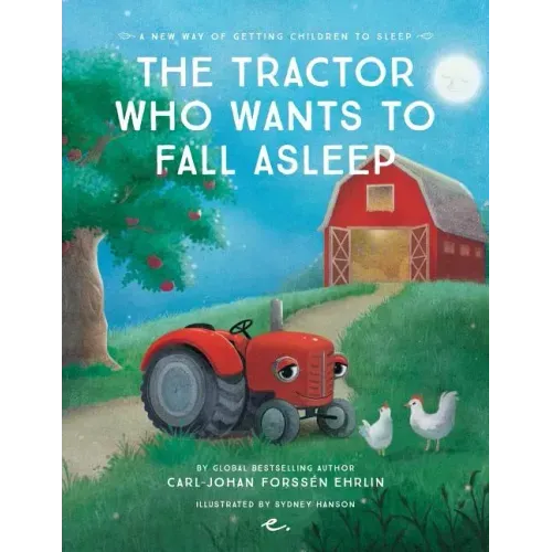 The Tractor Who Wants to Fall Asleep: A New Way of Getting Children to Sleep