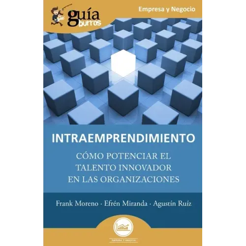 GuíaBurros: Intraemprendimiento: Cómo potenciar el talento innovador en las organizaciones