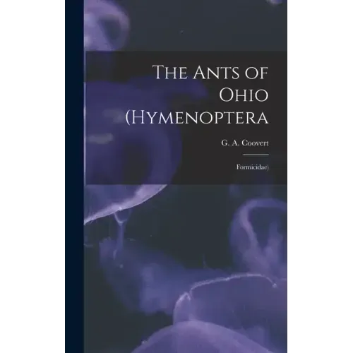 The Ants of Ohio (Hymenoptera: Formicidae)