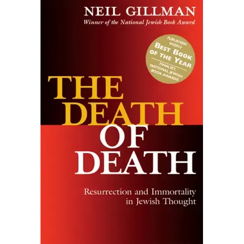 The Death of Death: Resurrection and Immortality in Jewish Thought