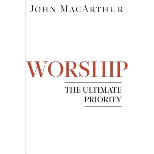 Worship: The Ultimate Priority