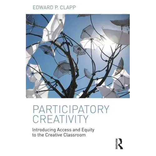 Participatory Creativity: Introducing Access and Equity to the Creative Classroom
